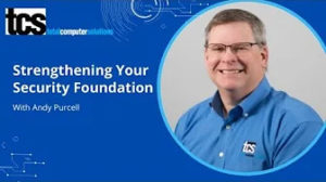 Strengthening Your Security Foundation